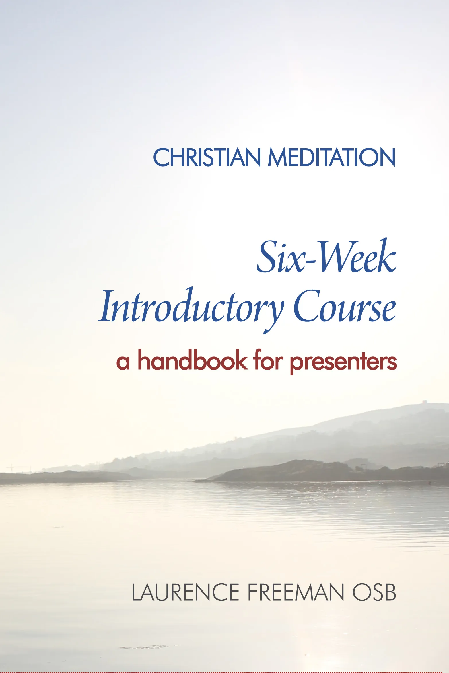 Christian Meditation: Six-Week Introductory Course