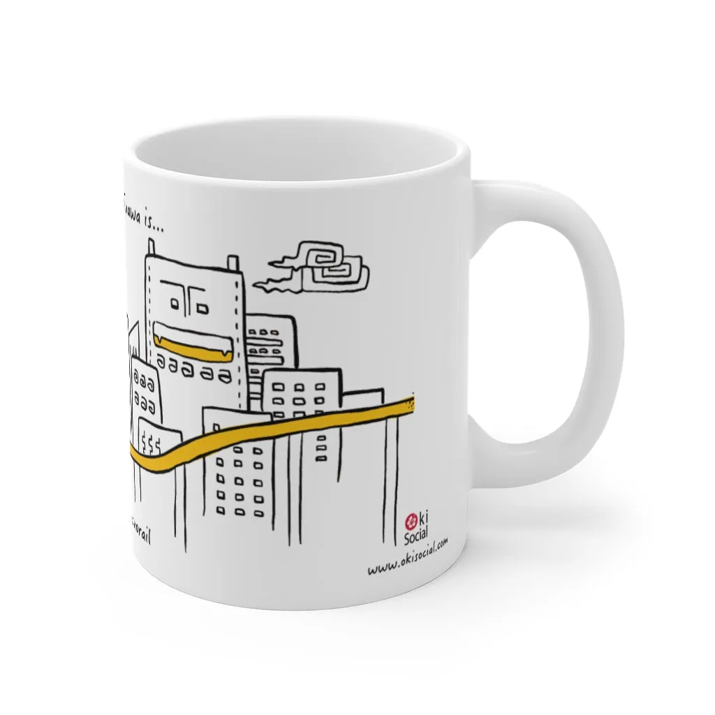Coffee Mug - Happiness in Okinawa is riding the monorail in Naha