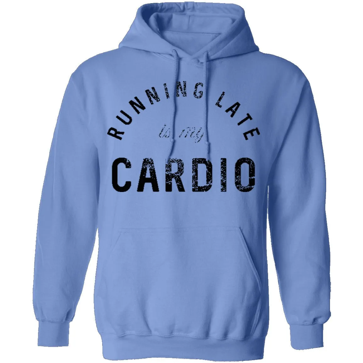 Running Late Is My Cardio T-Shirt